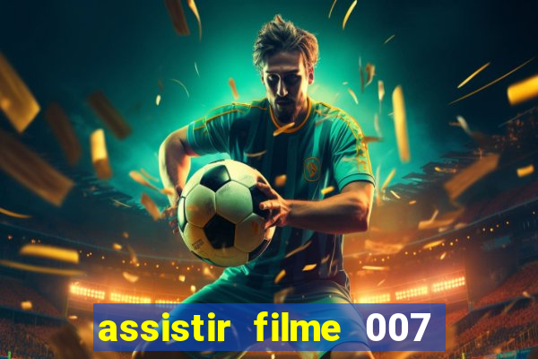 assistir filme 007 cassino royale legendado